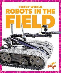 Cover image for Robots in the Field