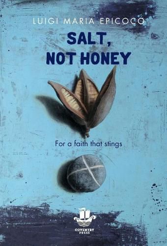 Cover image for Salt, Not Honey: For a Faith That Stings