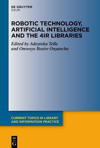 Cover image for Robotic Technology, Artificial Intelligence and the 4IR Libraries