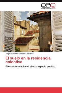 Cover image for El suelo en la residencia colectiva