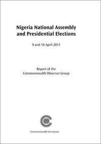 Cover image for Nigeria National Assembly and Presidential Elections, 9 and 16 April 2011