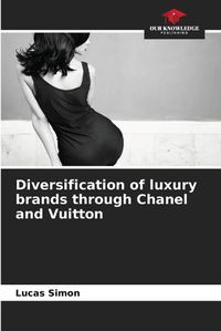 Cover image for Diversification of luxury brands through Chanel and Vuitton