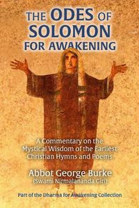 Cover image for The Odes of Solomon for Awakening: A Commentary on the Mystical Wisdom of the Earliest Christian Hymns and Poems