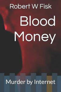 Cover image for Blood Money: Murder by Internet