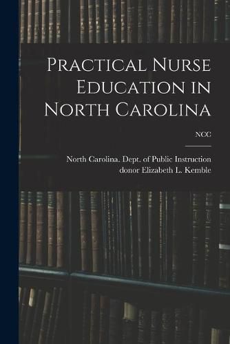 Cover image for Practical Nurse Education in North Carolina; NCC