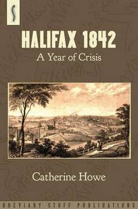 Cover image for Halifax 1842: A Year of Crisis