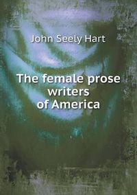 Cover image for The Female Prose Writers of America