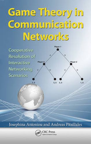 Cover image for Game Theory in Communication Networks: Cooperative Resolution of Interactive Networking Scenarios