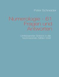Cover image for Numerologie - 61 Fragen und Antworten: Umfassender Einblick in die Zahlen-Welt
