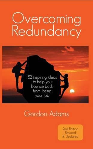 Cover image for Overcoming Redundancy: 52 inspiring ideas to help you  bounce back  from losing your job