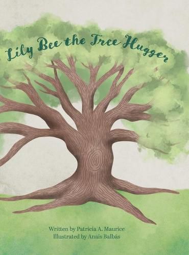 Cover image for Lily Bee the Tree Hugger