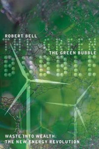 Cover image for Green Bubble: Waste into Wealth: The New Energy Revolution