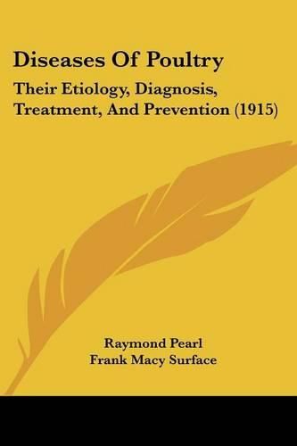 Diseases of Poultry: Their Etiology, Diagnosis, Treatment, and Prevention (1915)