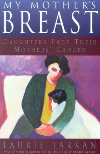 Cover image for My Mother's Breast: Daughters Face Their Mothers' Cancer