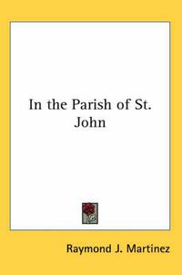 Cover image for In the Parish of St. John