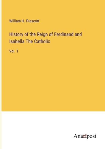 Cover image for History of the Reign of Ferdinand and Isabella The Catholic