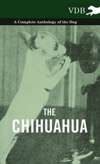 Cover image for The Chihuahua - A Complete Anthology of the Dog -