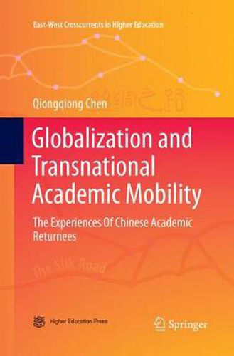 Cover image for Globalization and Transnational Academic Mobility: The Experiences Of Chinese Academic Returnees