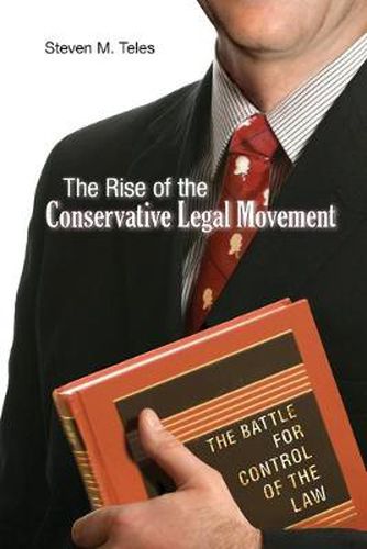 Cover image for The Rise of the Conservative Legal Movement: The Battle for Control of the Law