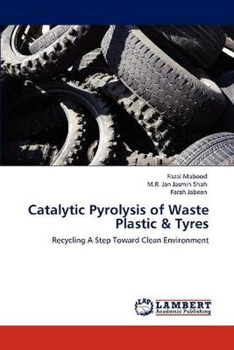 Cover image for Catalytic Pyrolysis of Waste Plastic & Tyres