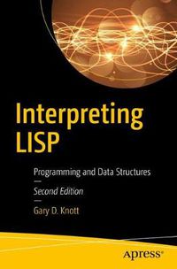 Cover image for Interpreting LISP: Programming and Data Structures