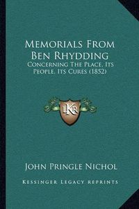 Cover image for Memorials from Ben Rhydding: Concerning the Place, Its People, Its Cures (1852)