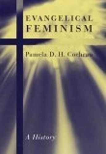 Cover image for Evangelical Feminism: A History