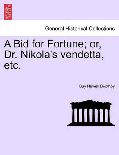 Cover image for A Bid for Fortune; Or, Dr. Nikola's Vendetta, Etc.