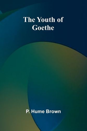 Cover image for The Youth of Goethe