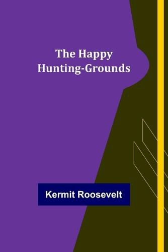 Cover image for The Happy Hunting-Grounds