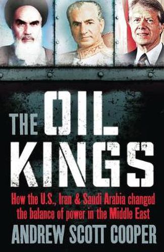 Cover image for The Oil Kings: How the US, Iran and Saudi-Arabia Changed the Balance of Power in the Middle East