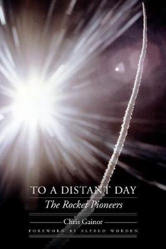 Cover image for To a Distant Day: The Rocket Pioneers