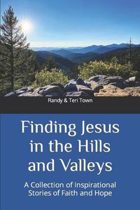 Cover image for Finding Jesus in the Hills and Valleys