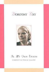 Cover image for Dorothy Day: In My Own Words: In My Own Words