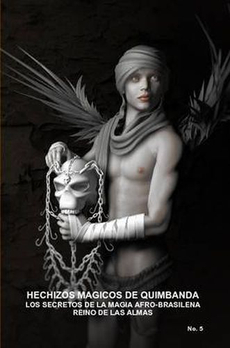 Cover image for Hechizos Magicos De Quimbanda, Los Secretos De La Magia Afro-Brasilena, Reino De Las Almas