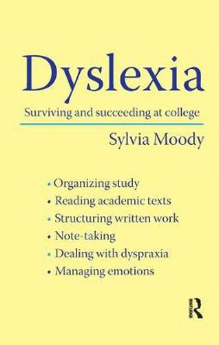 Cover image for Dyslexia: Surviving and Succeeding at College