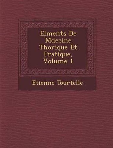 Cover image for El Ments de M Decine Th Orique Et Pratique, Volume 1