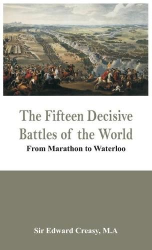 Cover image for The Fifteen Decisive Battles of the World - from Marathon to Waterloo