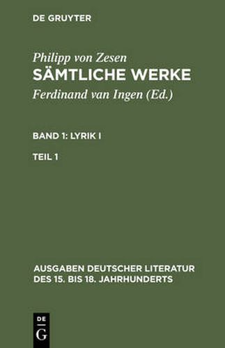 Samtliche Werke. Bd 1: Lyrik I. Bd 1/Tl 1