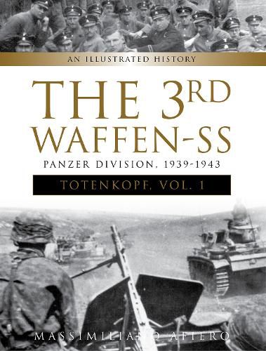 Cover image for 3rd Waffen-SS Panzer Division  Totenkopf , 1939-1943: An Illustrated History Vol. 1