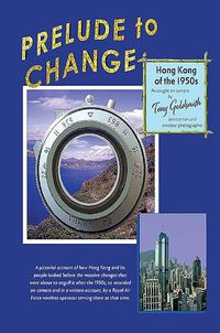 Cover image for Prelude to Change, Hong Kong of the 1950s