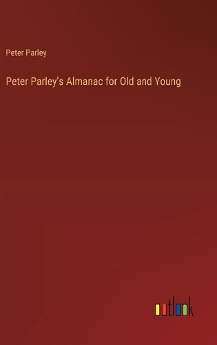 Cover image for Peter Parley's Almanac for Old and Young