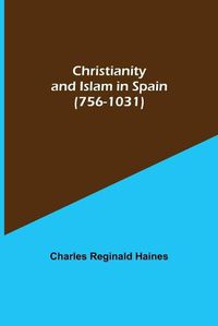 Cover image for Christianity and Islam in Spain (756-1031)