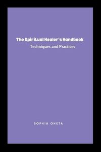 Cover image for The Spiritual Healer's Handbook