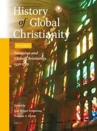 Cover image for History of Global Christianity, Vol. I: European and Global Christianity, ca. 1500-1789