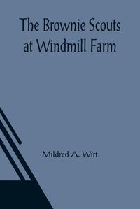 Cover image for The Brownie Scouts at Windmill Farm