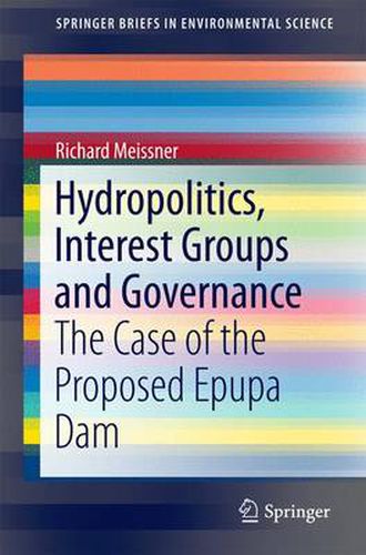 Cover image for Hydropolitics, Interest Groups and Governance: The Case of the Proposed Epupa Dam