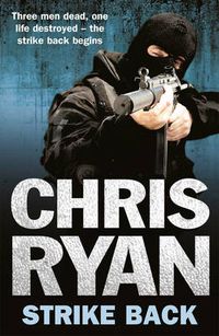 Cover image for Strike Back: the ultimate action-packed, no-holds-barred novel from bestselling author Chris Ryan