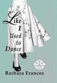 Cover image for Like I Used To Dance