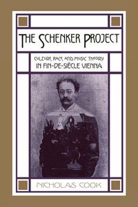 Cover image for The Schenker Project: Culture, Race, and Music Theory in Fin-de-siecle Vienna